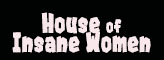 House of Insane Women