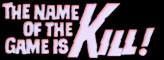 The Name of the Game Is Kill